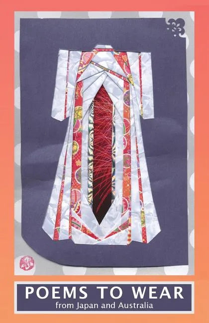 Poems To Wear: From Japan and Australia - Paperback