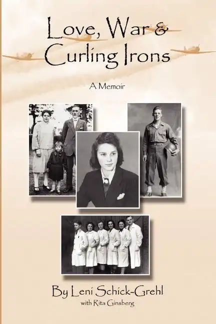 Love, War and Curling Irons: A Memoir - Paperback