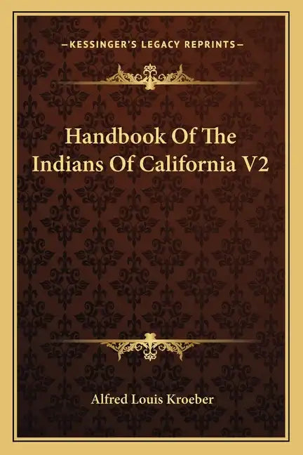 Handbook of the Indians of California V2 - Paperback