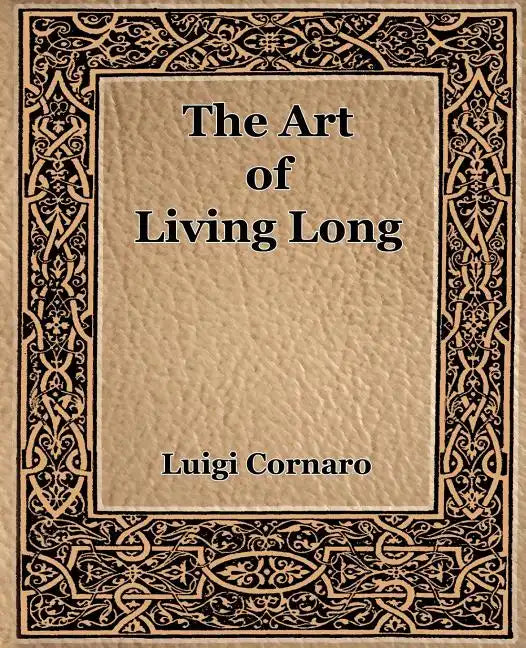 The Art of Living Long (1916) - Paperback