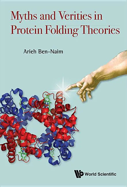Myths and Verities in Protein Folding Theories - Hardcover