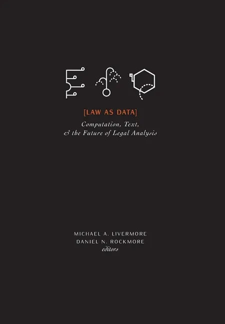 Law as Data: Computation, Text, & the Future of Legal Analysis - Hardcover