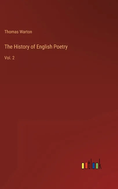 The History of English Poetry: Vol. 2 - Hardcover