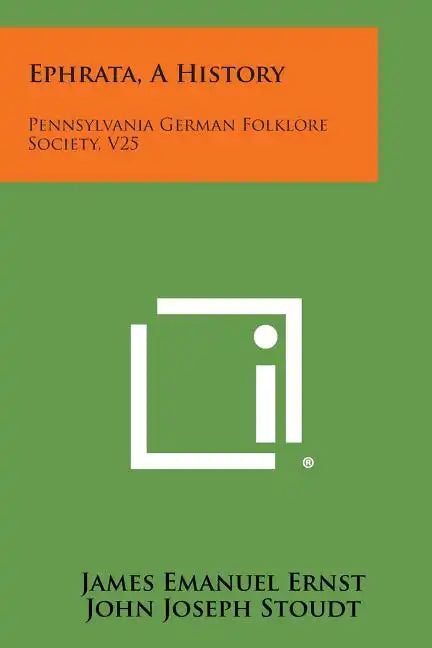 Ephrata, A History: Pennsylvania German Folklore Society, V25 - Paperback