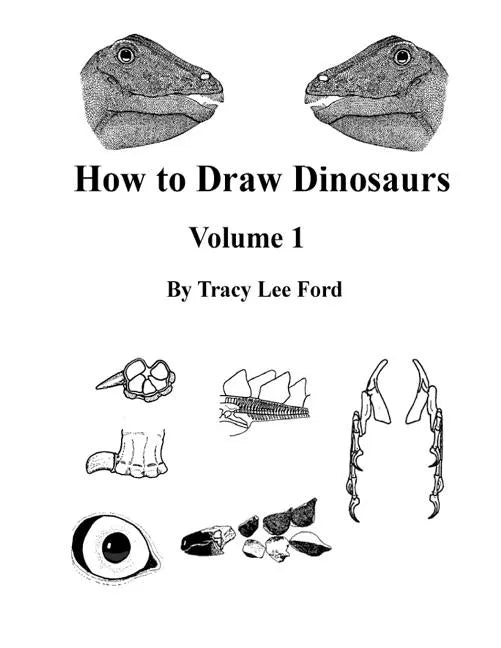 How to Draw Dinosaurs volume 1: This book is unlike other how to draw books. It is not about circles and lines, it is about their anatomy and the scie - Paperback