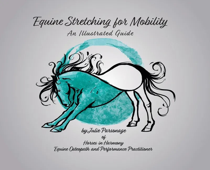Equine Stretching for Mobility - An Illustrated Guide - Hardcover