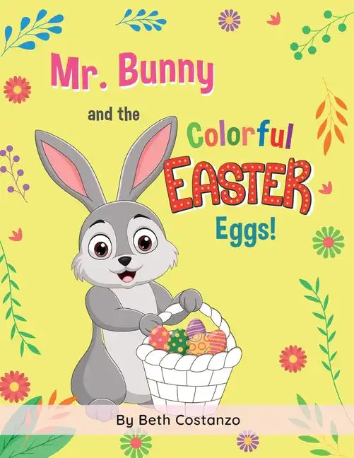 Mr. Bunny and the Colorful Easter Eggs! - Paperback
