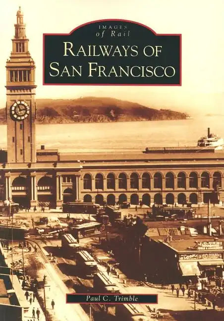 Railways of San Francisco - Paperback