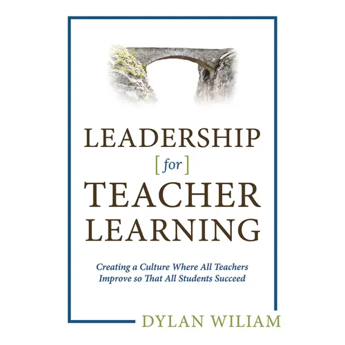 Leadership for Teacher Learning: Creating a Culture Where All Teachers Improve So That All Students Succeed (Formative Assessment Tactics Designed to - Paperback