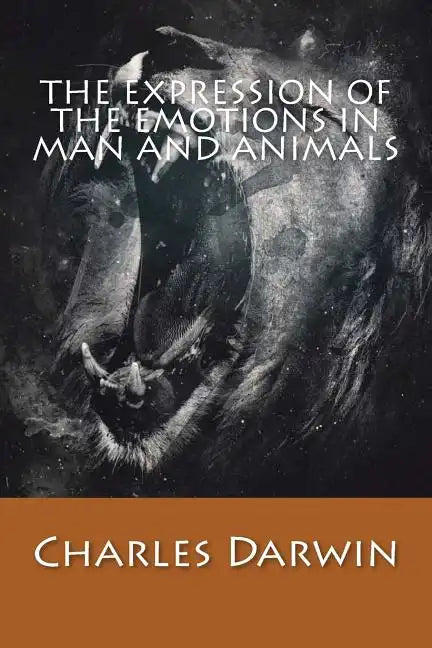 The Expression of The Emotions in Man and Animals - Paperback