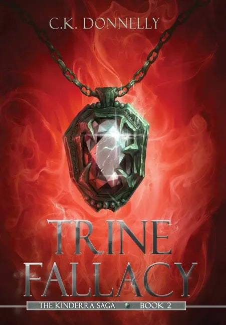 Trine Fallacy: The Kinderra Saga: Book 2 - Hardcover