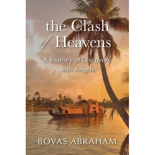 The Clash of Heavens: A Journey of Discovery with Angels - Paperback