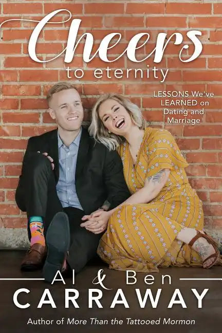 Cheers to Eternity: Lessons We've Learned on Dating and Marriage - Paperback