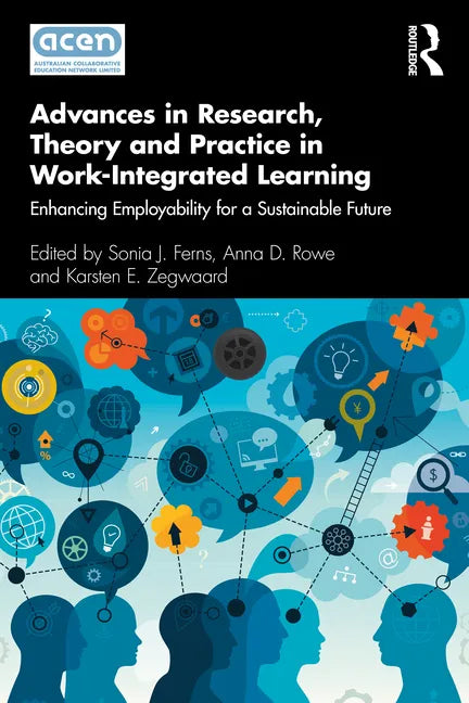 Advances in Research, Theory and Practice in Work-Integrated Learning: Enhancing Employability for a Sustainable Future - Paperback