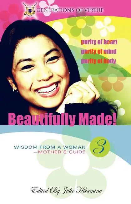 Beautifully Made!: Wisdom from a Woman-Mother's Guide (Book 3) - Paperback