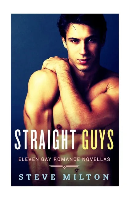 Straight Guys: Eleven Gay Romance Novellas Collection - Paperback