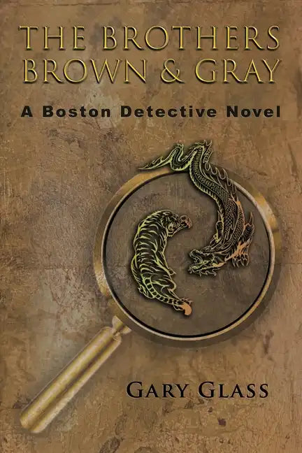 The Brothers Brown & Gray: A Boston Detective Novel - Paperback