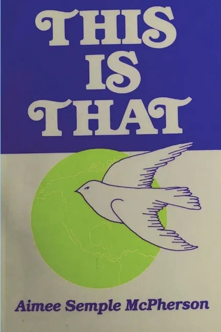This Is That: Personal Experiences, Sermons and Writings - Paperback