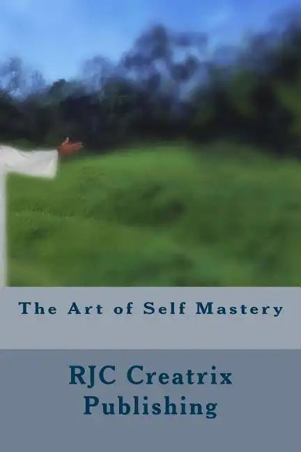 The Art of Self Mastery - Paperback