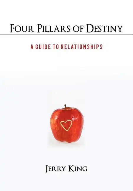 Four Pillars of Destiny: A Guide to Relationships - Hardcover