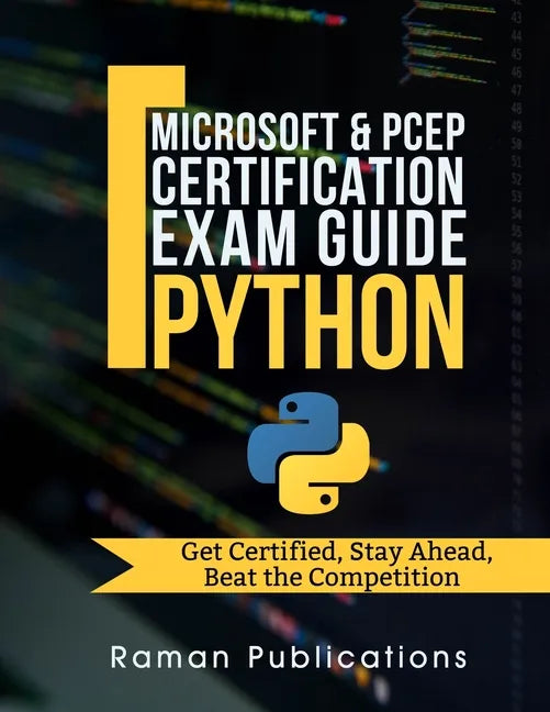 Microsoft Python Certification Exam 98-281 & PCEP - Preparation Guide: Introduction To Programming Using Python, PCEP - Certified Entry Level Python P - Paperback