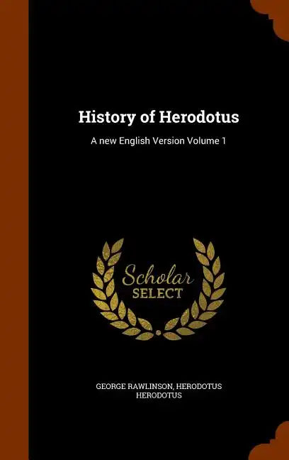 History of Herodotus: A new English Version Volume 1 - Hardcover