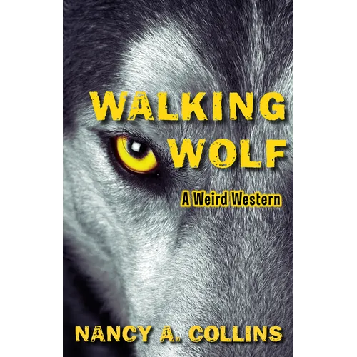 Walking Wolf: A Weird Western - Paperback