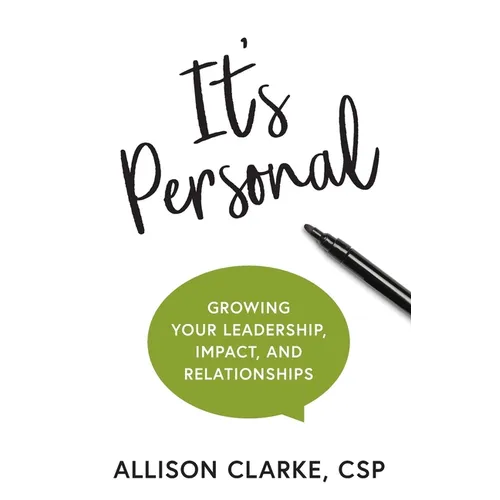 It's Personal: Growing Your Leadership, Impact, and Relationships - Paperback