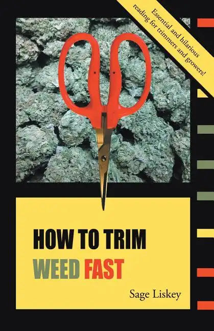 How To Trim Weed Fast - Paperback