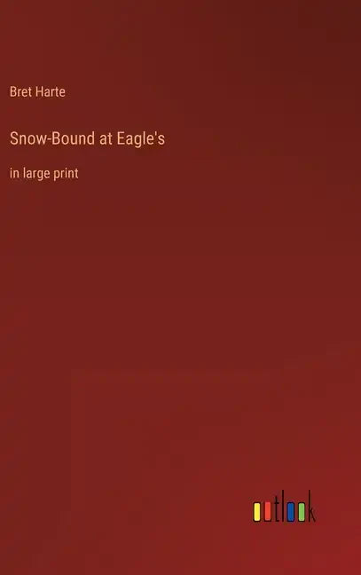 Snow-Bound at Eagle's: in large print - Hardcover