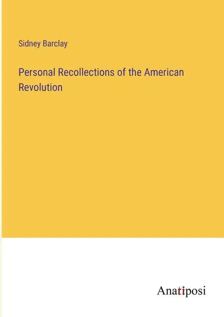 Personal Recollections of the American Revolution - Paperback