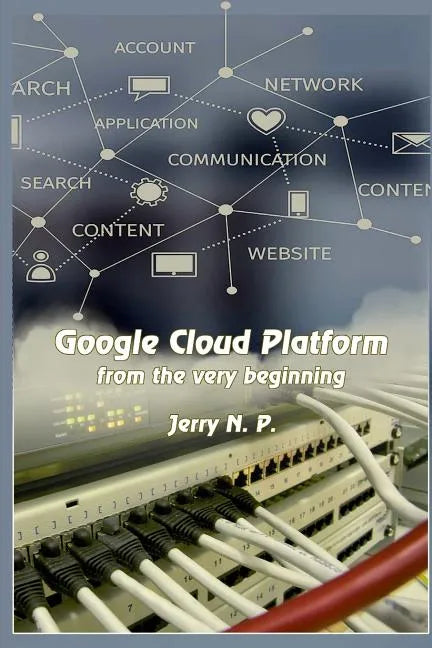 Google Cloud Platform from the Very Beginning - Paperback