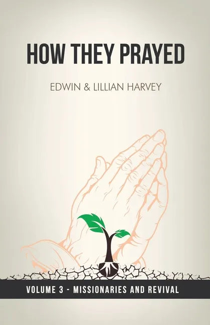 How They Prayed Vol 3 Missionaries and Revival - Paperback