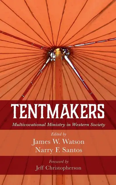Tentmakers: Multivocational Ministry in Western Society - Hardcover