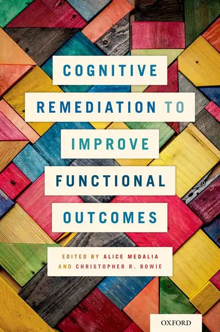 Cognitive Remediation to Improve Functional Outcomes - Paperback