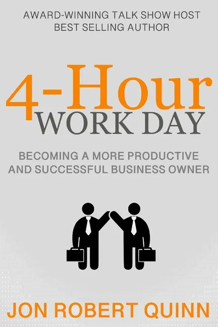 4-Hour Work Day: Becoming a More Productive and Successful Business Owner - Paperback