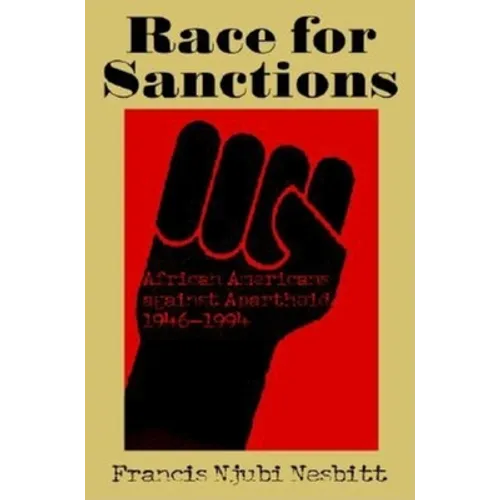 Race for Sanctions: African Americans Against Apartheid, 1946-1994 - Hardcover