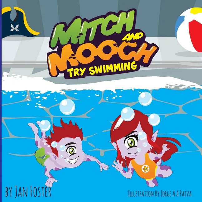 Mitch and Mooch Try Swimming: A story about first swimming lessons for children - Paperback