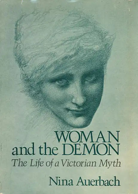 Woman and the Demon: The Life of a Victorian Myth - Paperback