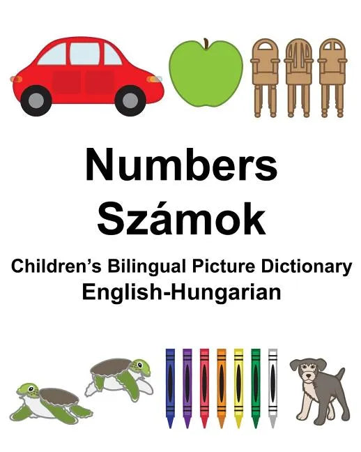 English-Hungarian Numbers/Számok Children's Bilingual Picture Dictionary - Paperback