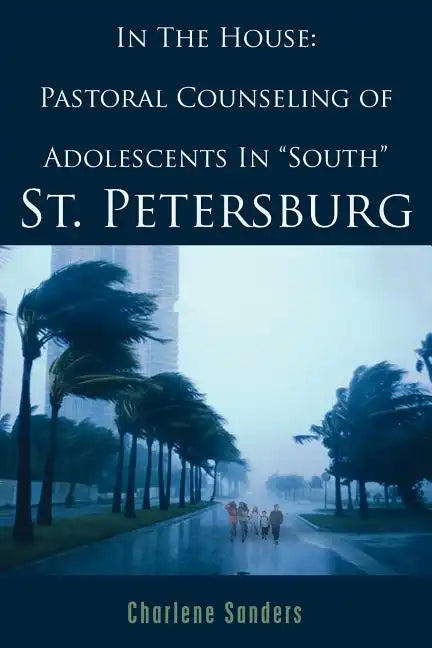 In The House: Pastoral Counseling of Adolescents In "South" St. Petersburg - Paperback