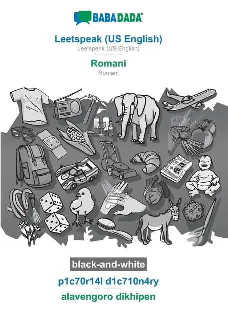 Leetspeak (US English) - Romani, p1c70r14l d1c710n4ry, BW: BABADADA Leetspeak (US English) - Romani, visual dictionary, BW - Paperback