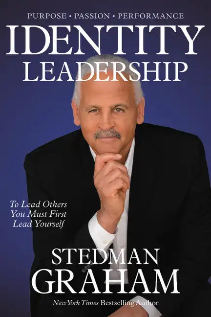 Identity Leadership: To Lead Others You Must First Lead Yourself - Hardcover