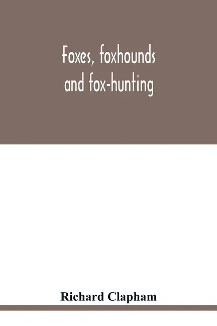 Foxes, foxhounds and fox-hunting - Paperback