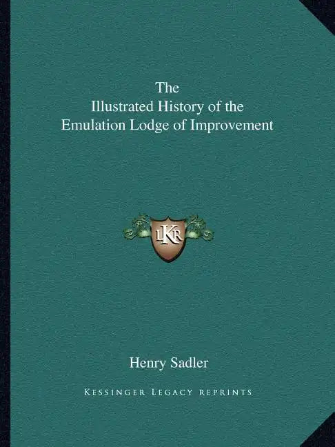 The Illustrated History of the Emulation Lodge of Improvement - Paperback
