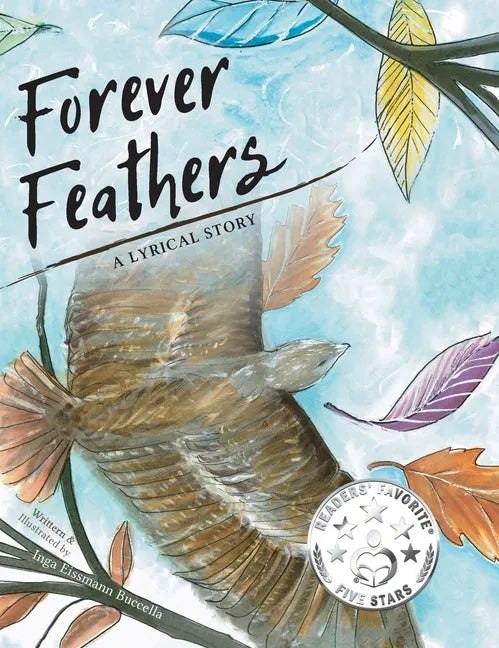 Forever Feathers: A Lyrical Story - Hardcover