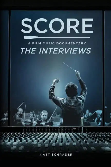 Score: A Film Music Documentary - The Interviews - Paperback