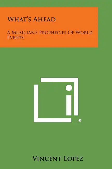 What's Ahead: A Musician's Prophecies of World Events - Paperback
