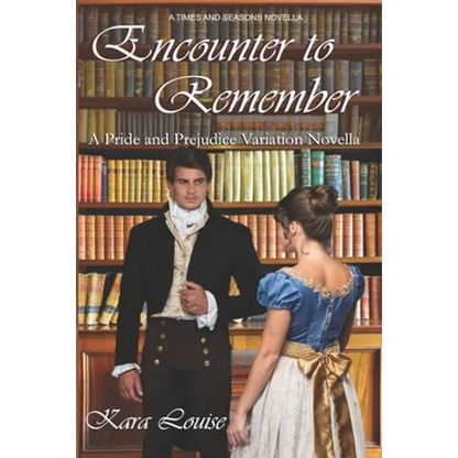 Encounter to Remember: A Pride and Prejudice Variation Novella - Paperback
