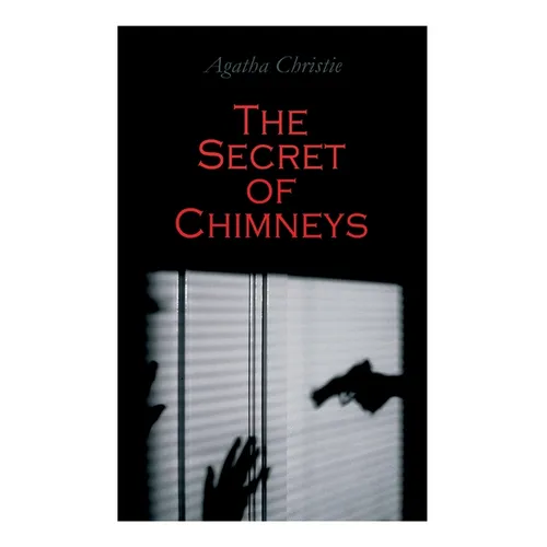 The Secret of Chimneys: Murder Mystery Classic - Paperback